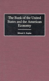 The Bank of the United States and the American Economy: (Contributions in Economics and Economic History)