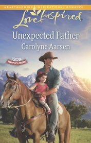 Unexpected Father (Hearts of Hartley Creek, Bk 2) (Love Inspired, No 830)
