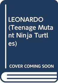 LEONARDO (Teenage Mutant Ninja Turtles, No 4)