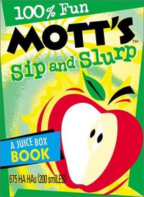 Sip and Slurp: A Juice Box Book: A Juice Box Book (Mott's Books)
