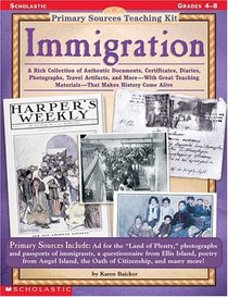 Immigration (Primary Sources Teaching Kit, Grades 4-8)