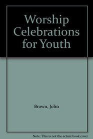 Worship Celebrations for Youth