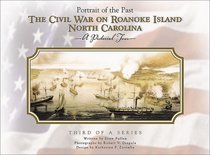 The Civil War on Roanoke Island North Carolina: Portrait of the Past