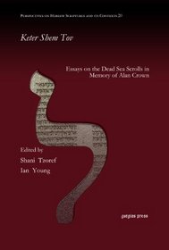 Keter Shem Tov: Collected Essays on the Dead Sea Scrolls in Memory of Alan Crown