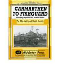 Carmarthan to Fishguard: Including Neyland and Milford Haven (Western Main Lines)
