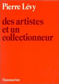 Des artistes et un collectionneur (French Edition)