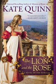 The Lion and the Rose (Borgia Chronicles, Bk 2)