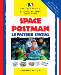 Space Postman/Le Facteur Spatial: English-French Edition (I Can Read French...Language Learning Story Books)