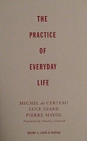 The Practice of Everyday Life: Living and Cooking (Practice of Everday Life)