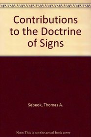 Contributions to the doctrine of signs (Sources in semiotics)