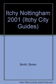 Itchy Nottingham 2001 (Itchy City Guides)