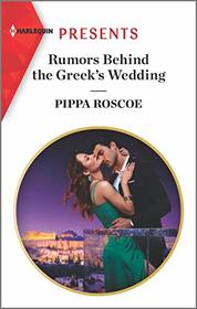 Rumors Behind the Greek's Wedding (Harlequin Presents, No 3836)