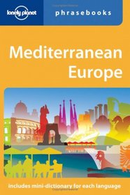 Mediterranean Europe: Lonely Planet Phrasebook