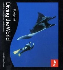 Diving the World, 2nd: Full colour guide to diving (Footprint Diving the World: A Guide to the World's Coral Seas)