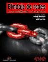 Blindaje de redes / Reinforce Networks (Hackers Y Seguridad) (Spanish Edition)