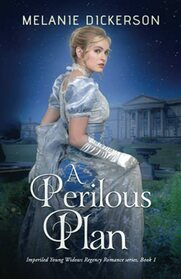 A Perilous Plan ((Imperiled Young Widows, Bk 1)