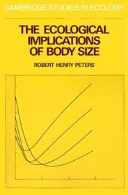 The Ecological Implications of Body Size (Cambridge Studies in Ecology)