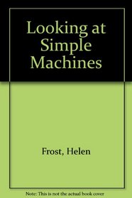 Looking at Simple Machines