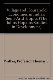 Village and Household Economies in India's Semi-Arid Tropics (The Johns Hopkins Studies in Development)