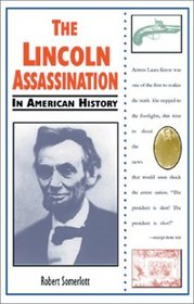 The Lincoln Assassination in American History (In American History)