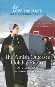 The Amish Outcast's Holiday Return (Love Inspired, No 1388)