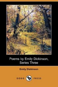 Poems by Emily Dickinson, Series Three (Dodo Press)