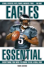 Eagles Essential: Everything You Need to Know to Be a Real Fan! (Essential)