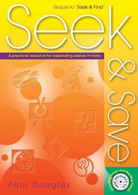 Seek and Save: A Practical Resource for Expanding Seeker Ministry