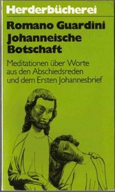 Johanneische Botschaft: Meditationen uber Worte aus den Abschiedsreden und dem Ersten Johannesbrief (Herderbucherei) (German Edition)