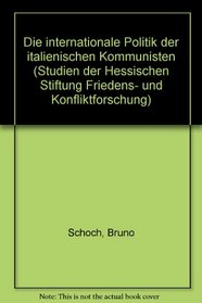 Die internationale Politik der italienischen Kommunisten (Studien der Hessischen Stiftung Friedens- und Konfliktforschung) (German Edition)