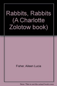 Rabbits, Rabbits (Charlotte Zolotow Book)