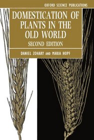 Domestication of Plants in the Old World: The Origin and Spread of Cultivated Plants in West Asia, Europe, and the Nile Valley