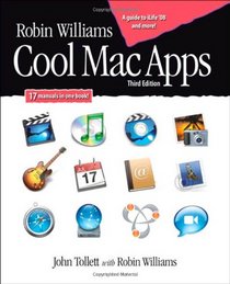 Robin Williams Cool Mac Apps, Third Edition: A guide to iLife 08 and more (3rd Edition) (Little Series)