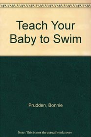 Teach Your Baby to Swim