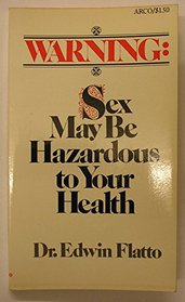 Warning, Sex May Be Hazardous to Your Health