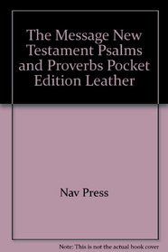 The Message New Testament Psalms and Proverbs Pocket Edition Leather