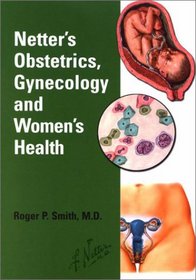 Netter's Obstetrics, Gynecology, and Women's Health