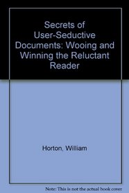 Secrets of User-Seductive Documents: Wooing and Winning the Reluctant Reader