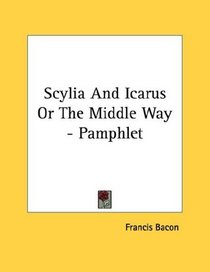Scylia And Icarus Or The Middle Way - Pamphlet