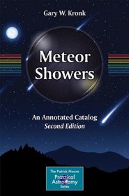 Meteor Showers: An Annotated Catalog (The Patrick Moore Practical Astronomy Series)