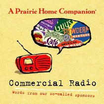 A Prarie Home Companion Commercial Radio: Words from Our So-Called Sponsors
