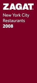 Zagat 2008 New York City Restaurants (Zagatsurvey: New York City Restaurants)