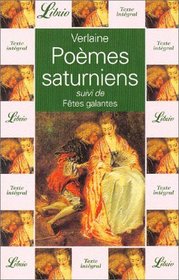 Poemes saturniens suivi de fetes galantes