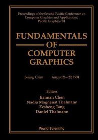 Fundamentals of Computer Graphics: Proceedings of the Second Pacific Conference on Computer Graphics and Applications, Pacific Graphics 94, Beijing,