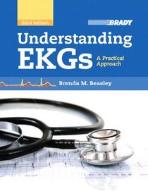 Understanding EKGs: A Practical Approach (3rd Edition)