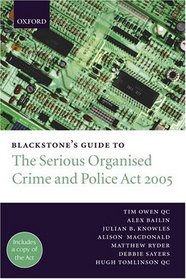 Blackstone's Guide to the Serious Organised Crime and Police Act 2005 (Blackstone's Guide Series)