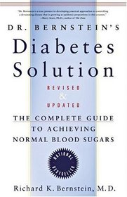 Dr. Bernstein's Diabetes Solution: The Complete Guide to Achieving Normal Blood Sugars Revised  Updated
