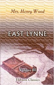 East Lynne: Volume 3
