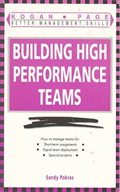 Building High Performance Teams (Better Management Skills Series)