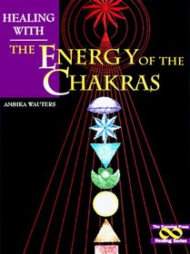 Healing With the Energy of the Chakras (Healing Series)